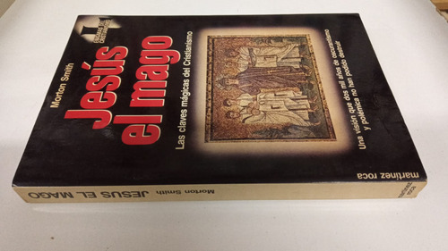 Jesus El Mago - Morton Smith - Martinez Roca (Usado)