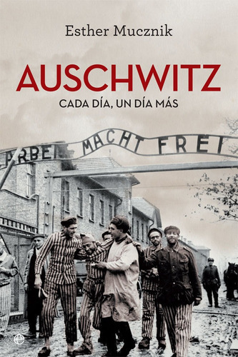 Auschwitz, de Mucznik, Esther. Editorial La Esfera De Los Libros, S.L., tapa blanda en español