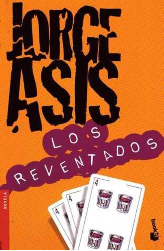 Reventados, Los, De Asis, Jorge. Editorial Booket, Tapa Tapa Blanda En Español