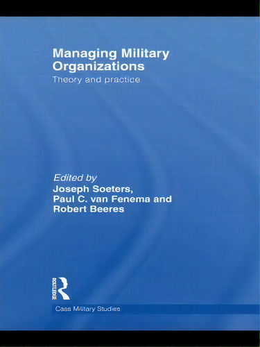 Managing Military Organizations, De Joseph Soeters. Editorial Taylor Francis Ltd, Tapa Blanda En Inglés