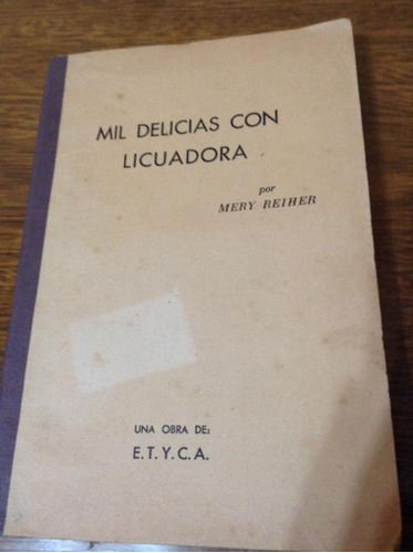 Mil Delicias Con Licuadora Mery Reiher Libro Recetas Palermo