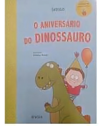 O Aniversario Do Dinossauro: O Aniversario Do Dinossauro, De Índigo. Editora Vigilia, Capa Mole, Edição 1 Em Português, 2018