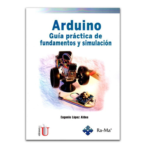 Arduino Guia Practica De Fundamentos  - Ediciones De La U