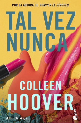 Tal Vez 2: Tal Vez Nunca, De Colleen Hoover. Serie Tal Vez, Vol. 2.0. Editorial Booket, Tapa Blanda, Edición 1.0 En Español, 2023