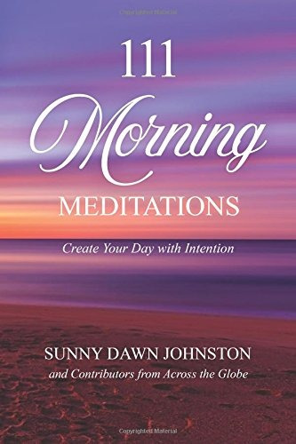 111 Morning Meditations Create Your Day With Intention