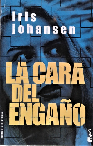 La Cara Del Engaño - Iris Johansen - Booket  2007