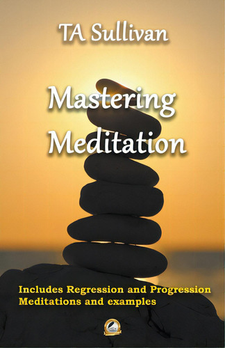 Mastering Meditation, De Sullivan, Ta. Editorial Lightning Source Inc, Tapa Blanda En Inglés