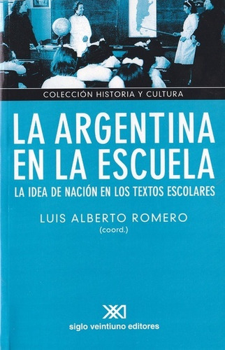 La Argentina En La Escuela  - Romero, Luis Alberto