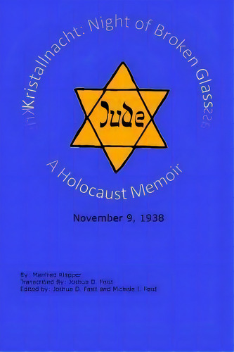 Kristallnacht (night Of Broken Glass) : A Holocaust Memoir, De Michele I Feist. Editorial Createspace Independent Publishing Platform, Tapa Blanda En Inglés