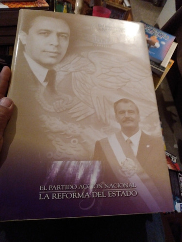 El Partido Acción Nacional. La Reforma Del Estado