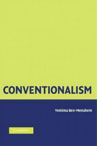 Conventionalism, De Yemima Ben-menahem. Editorial Cambridge University Press, Tapa Blanda En Inglés