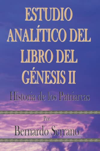 Estudio Analitico Del Libro Del Genesis Ii: Historia De Los