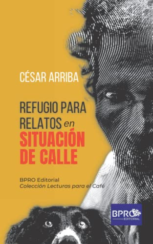 Refugio Para Relatos En Situacion De Calle (coleccion  Lectu