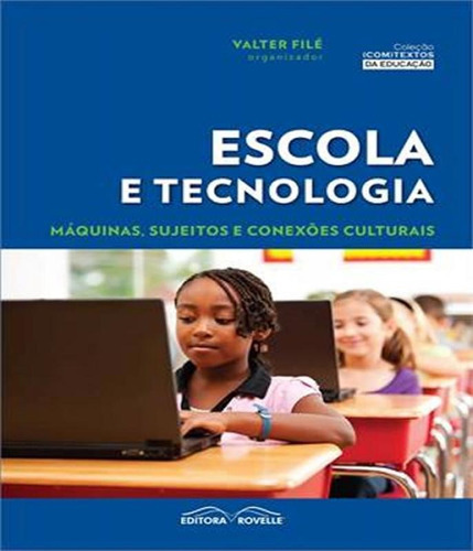 Escola E Tecnologia, De File, Valter. Editora Rovelle, Capa Mole Em Português