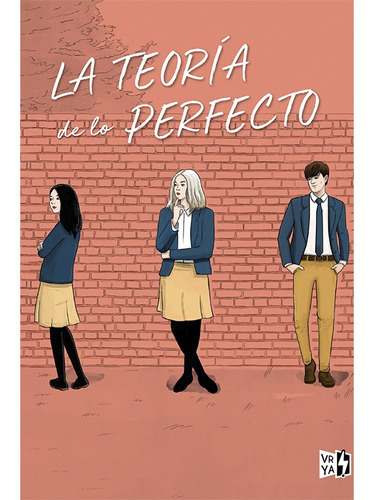 La Teoría De Lo Perfecto, De Sophie Gonzales., Vol. 0.0. Editorial Vrya, Tapa Blanda, Edición 1.0 En Español, 2022