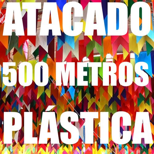Bandeirinha Bandeirão Plástico Festa Junina Bandeirola 500mt