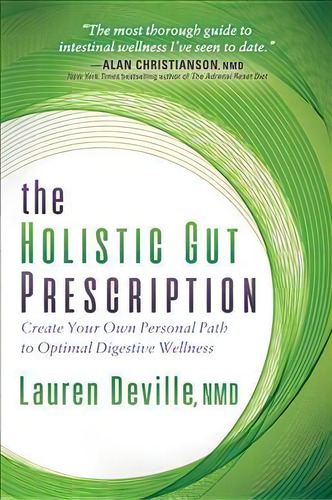 Holistic Gut Prescription, De Lauren Deville. Editorial Morgan James Publishing Llc, Tapa Blanda En Inglés