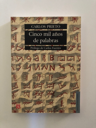 Cinco Mil Años De Palabras. Carlos Prieto. Fondo De C