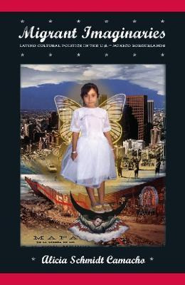 Libro Migrant Imaginaries : Latino Cultural Politics In T...