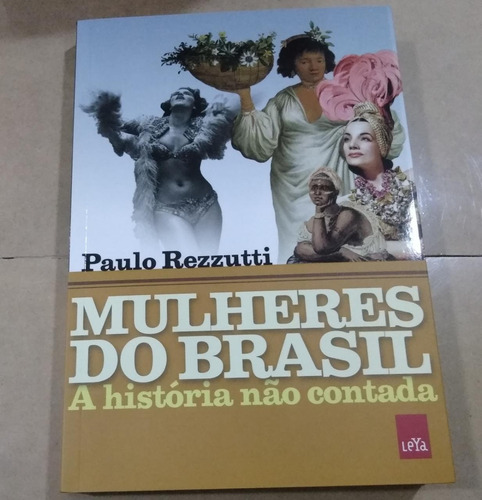 Livro Mulheres Do Brasil - A História Não Contada.