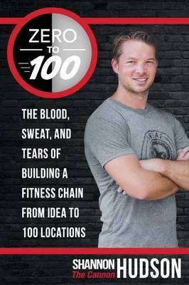 Libro Zero To 100 : The Blood, Sweat, And Tears Of Buildi...