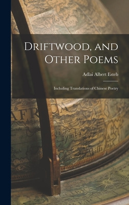 Libro Driftwood, And Other Poems; Including Translations ...