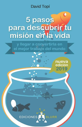 Libro: 5 Pasos Para Descubrir Tu Misión En La Vida (2019): A