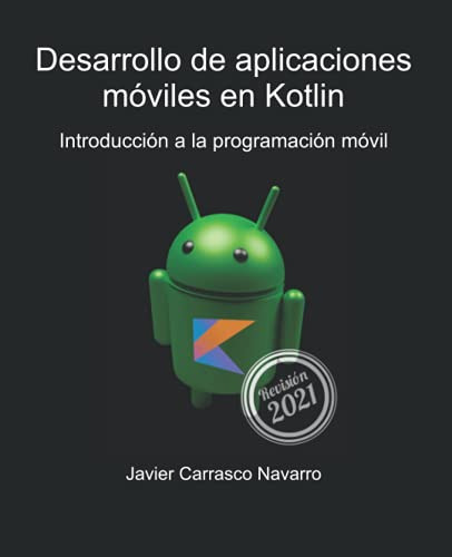 Desarrollo De Aplicaciones Moviles En Kotlin: Introduccion A