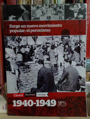 Surge Un Nuevo Movimiento Popular El Peronismo 1940-1949 (Usado)