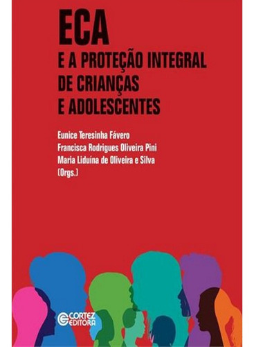 Eca E A Proteção Integral De Crianças E Adolescentes - Livro