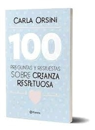 Imagen 1 de 2 de 100 Preguntas Y Respuestas Sobre Crianza Respetuosa