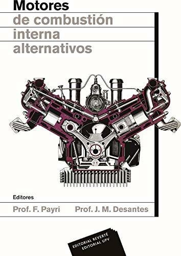 Motores De Combustión Interna Alternativos. Francisco Payri.