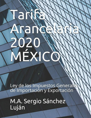 Libro: Tarifa Arancelaria 2020 México: Ley De Los Impuestos