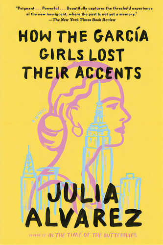 How The Garcia Girls Lost Their Accents, De Alvarez, Julia. Editorial Algonquin Books Of Chapel, Tapa Blanda En Inglés