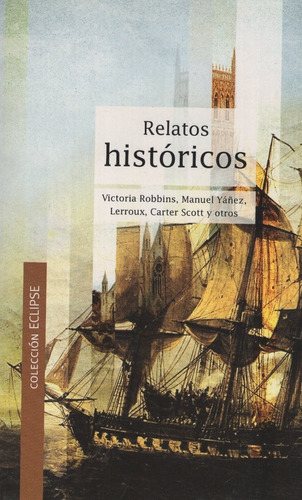 Libro: Relatos Históricos / Manuel Yañez