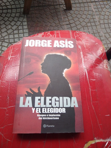 La Elegida Y El Elegidor Jorge Asís Casa30