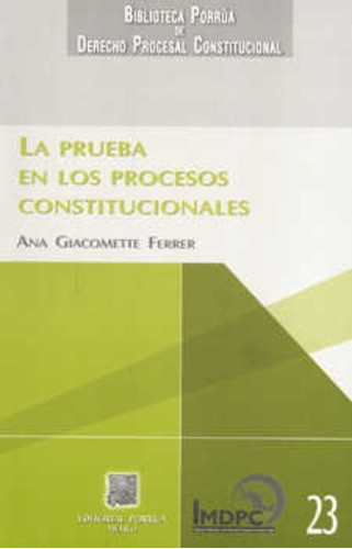 La Prueba En Los Procesos Constitucionales Ana Giacomette