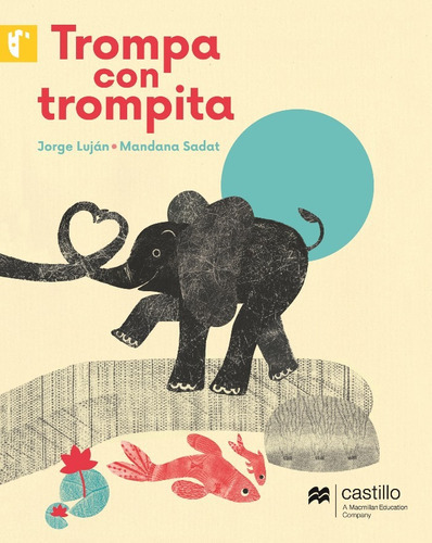 Trompa Con Trompita, De Jorge Luján. Editorial Castillo A Macmillan Education Company, Tapa Blanda En Español, 2018