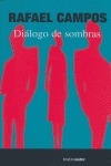 Dialogo De Sombras - Rafael Campos