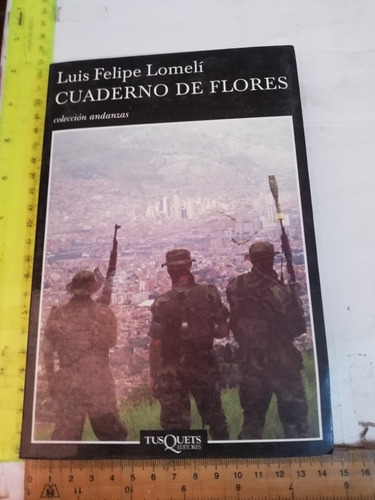Luis Felipe Lomelí Cuaderno De Flores Tusquets