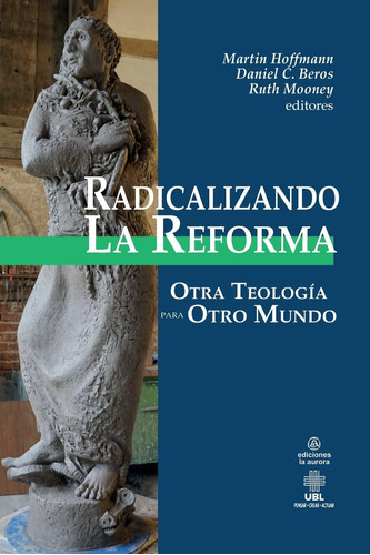 Libro Radicalizando Reforma Otra Teología Otro Mund