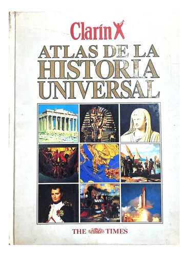Atlas De La Historia Universal - Clarín ( Enciclopedia )