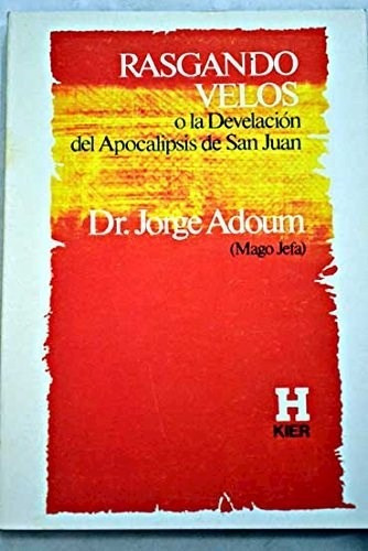Rasgando Velos O La Develacion Del Apocalipsis De San Juan