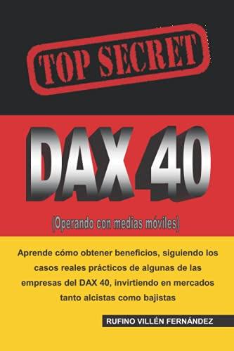 Top Secret: Dax 40 (operando Con Medias Moviles) (spanish Ed