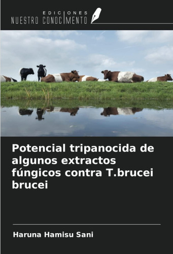 Libro: Potencial Tripanocida Algunos Extractos Fúngicos C