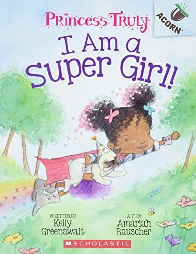 Book : I Am A Super Girl An Acorn Book (princess Truly) -..