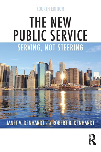 Libro: The New Public Service: Serving, Not Steering