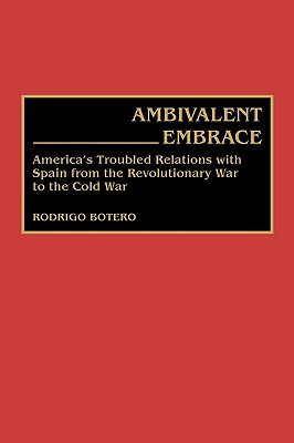 Libro Ambivalent Embrace: America's Troubled Relations Wi...