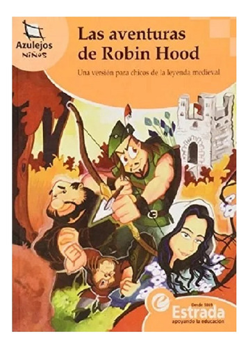 Las Aventuras De Robin Hood. Edit. Azulejos Estrada. Usado!