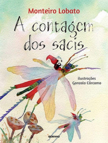 A Contagem Dos Sacis, De Lobato, Monteiro. Editora Globinho, Capa Mole, Edição 1ª Edição - 2013 Em Português